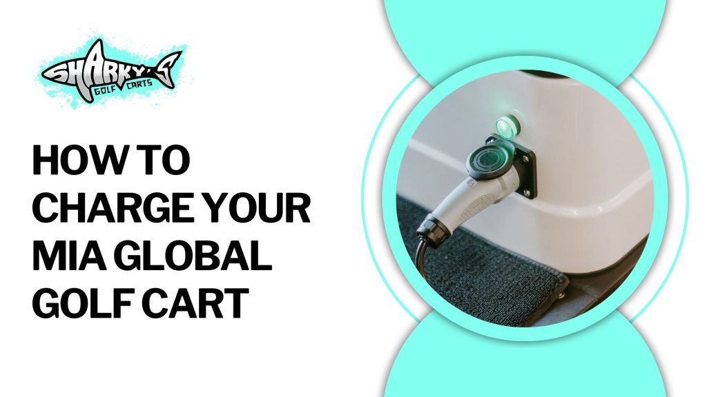 How to charge your mia global golf cart (1)